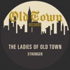 The Ladies of Old Town - Stronger