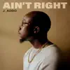 Ain't Right - Single album lyrics, reviews, download