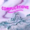 Complications - MorningMaxwell lyrics