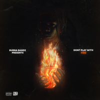 Burna Bandz - Don't Play with Fire artwork