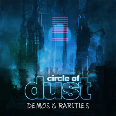 Circle of Dust (Demos & Rarities) - Circle Of Dust