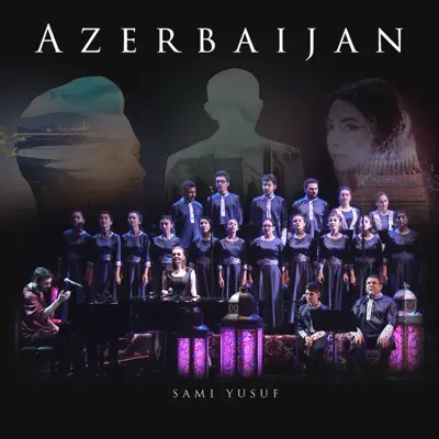 Azerbaijan (Live) - Single - Sami Yusuf