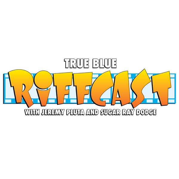 True Blue Riffcast True Blue Riffcast