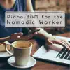 Piano B.G.M. for the Nomadic Worker album lyrics, reviews, download