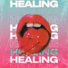 Healing - Single album lyrics, reviews, download