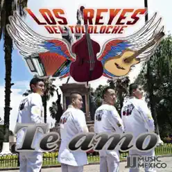 Te Amo - EP - Los Reyes Del Tololoche Te Amo - EP - Los Reyes Del Tololoche