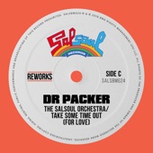 Take Some Time Out (For Love) [Dr Packer Reworks] artwork