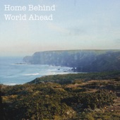 Home Behind, World Ahead artwork