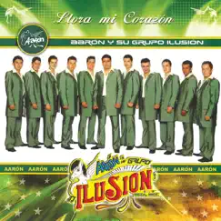 Llora Mi Corazón by Aarón y Su Grupo Ilusión album reviews, ratings, credits