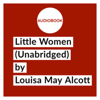 Louisa May Alcott - Little Women (Unabridged) artwork