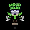 Mojo Jojo - Single album lyrics, reviews, download