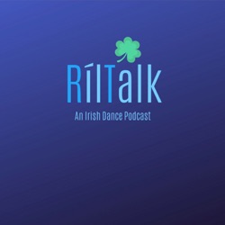 RílTalk: An Irish Dance Podcast
