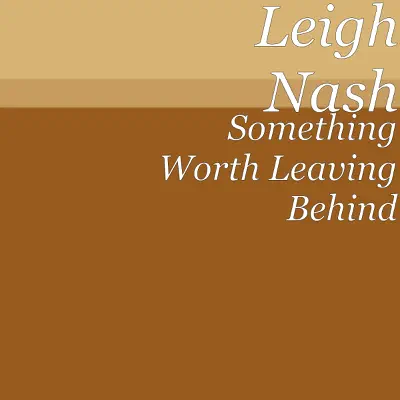 Something Worth Leaving Behind - Single - Leigh Nash