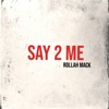 Say 2 Me - Single