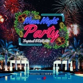 NEON NIGHT PARTY -TROPICAL EDM MIX- mixed by DJ ゆきまり from ap production artwork