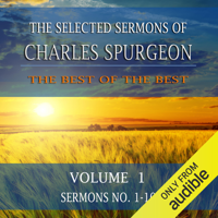 Charles H. Spurgeon - The Selected Sermons of Charles Spurgeon, Volume 1, Sermons 1-10 (Unabridged) artwork