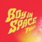 7Up - Boy In Space lyrics