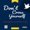 Don't Cross Yourself (feat. J Gvtierrez & Elkali) - SammyLaRavia lyrics
