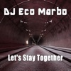 Let's Stay Together (Remixes) - EP, 2023