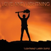 Lightning Larry Dupio - True Love