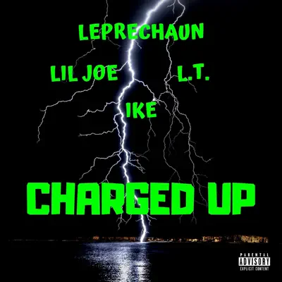 Charged Up (feat. Lil Joe, L.T. & Ike) - Single - Leprechaun