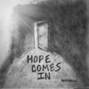 Hope Comes In (feat. Jeffrey East) - Single