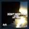 Don't Need You (feat. Chris Kardiac) - LVxl lyrics