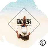 Milk & Sugar Beach Sessions 2020 (DJ Mix) - Milk & Sugar