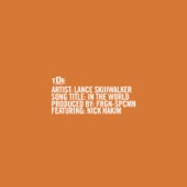 Lance Skiiiwalker - In the World (feat. Nick Hakim)