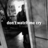 Don't Watch Me Cry artwork