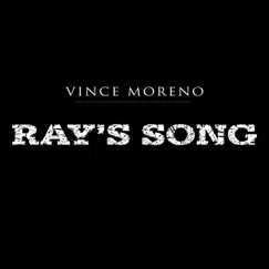 Ray's Song - Single by Vince Moreno album reviews, ratings, credits