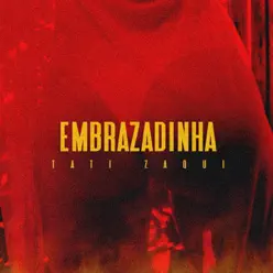 Embrazadinha - Single - Tati Zaqui Embrazadinha - Single - Tati Zaqui