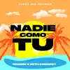 Nadie Como Tú - Single album lyrics, reviews, download