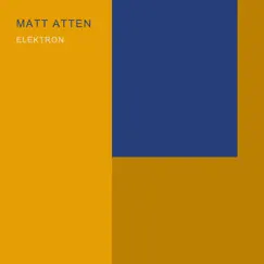 Elektron - EP by Matt Atten album reviews, ratings, credits