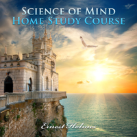 Ernest Holmes - Science of Mind Home Study Course (Unabridged) artwork