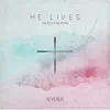 He Lives (Death Is Beaten) - Single album lyrics, reviews, download