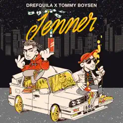 Jenner (feat. Tommy Boysen) - Single - DrefQuila Jenner (feat. Tommy Boysen) - Single - DrefQuila