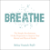 Belisa Vranich Psy.D. - Breathe