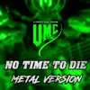 No Time To Die (Metal Version) [feat. Tobias Derer & Steffi Stuber] - Single album lyrics, reviews, download
