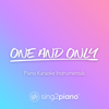 One and Only (Shortened & Lower Key) [Originally Performed by Adele] [Piano Karaoke Version] - Sing2Piano