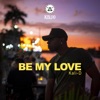 Be My Love - Single