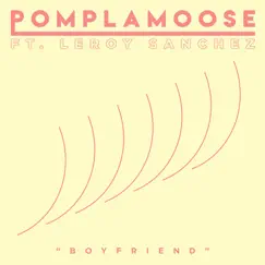 Boyfriend (feat. Leroy Sanchez) - Single by Pomplamoose album reviews, ratings, credits
