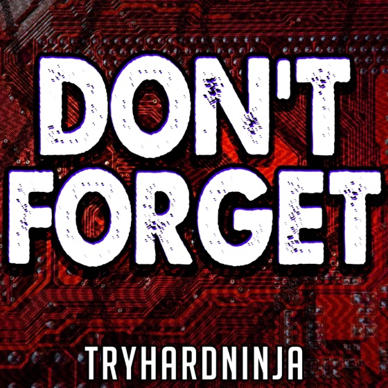 Cover artwork for Don't Forget (feat. Not a Robot)