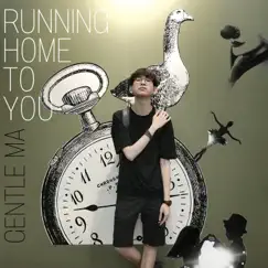 Running Home to You - Single by Gentle Ma album reviews, ratings, credits