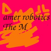 amer robotics - The M