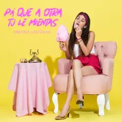 Pa' Que a Otra Tú Le Mientas - Single - Cristina Santiagos Pa' Que a Otra Tú Le Mientas - Single - Cristina Santiagos