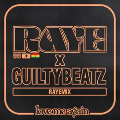 Love Me Again (RAYEMIX) - Single by RAYE & GuiltyBeatz album reviews, ratings, credits