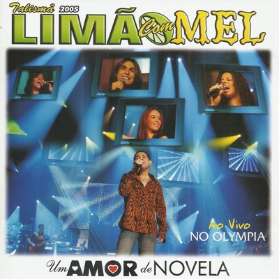 Um Amor de Novela - Ao Vivo No Olympia - Limão Com Mel