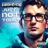 Just Not Today - Single album lyrics, reviews, download