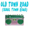 Old Town Road (Seoul Town Road Instrumental) - Single album lyrics, reviews, download